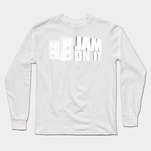 Jam On It Long Sleeve T-Shirt by PopCultureShirts